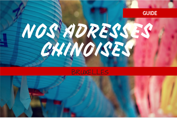 Décollage immédiat : Adresses chinoises à Bruxelles