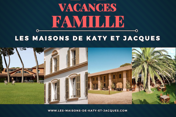 Vacances kids friendly : les maisons de Katy et Jacques où tout est inclus même le bonheur