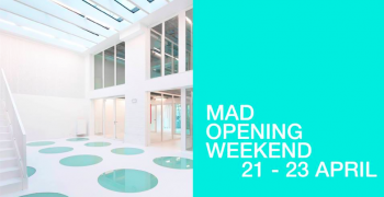 MAD Opening Weekend
