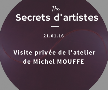 Secrets d'artistes : rencontre avec l'artiste Michel Mouffe