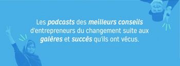 Podcast culture entrepreneuriale belge : Vécus d'entrepreneurs