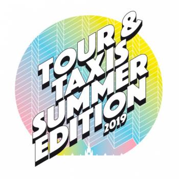Tour & Taxis Summer Edition 