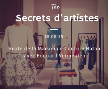Visite de la Maison de Couture Natan avec Edouard Vermeulen
