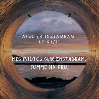 Atelier : Mes photos sur instagram, comme un pro!