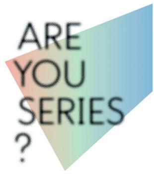 International TV Series Festival : Are you Series ?