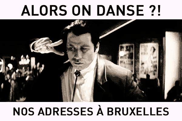 Alors on danse ?! Nos adresses à Bruxelles